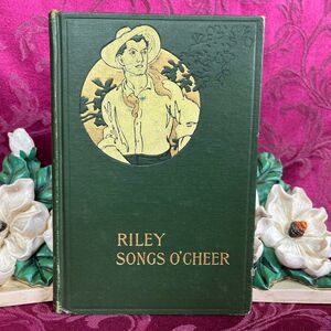 1905 Riley Songs O' Cheer by James Whitcomb Riley with Pictures by Will Vawter.